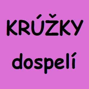 Krúžky DOSPELÍ